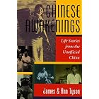 Click here to buy Chinese Awakenings: Life Stories From The Unofficial China by James L Tyson Jr and Ann Scott Tyson.