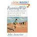 Running Wild: An Extraordinary Adventure from the Spiritual World of Running