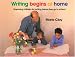 Writing Begins At Home: Preparing Children for Writing Before They go to School