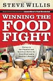 Winning the Food Fight: Victory in the Physical and Spiritual Battle for Good Food and a Healthy Lifestyle