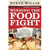 Winning the Food Fight: Victory in the Physical and Spiritual Battle for Good Food and a Healthy Lifestyle