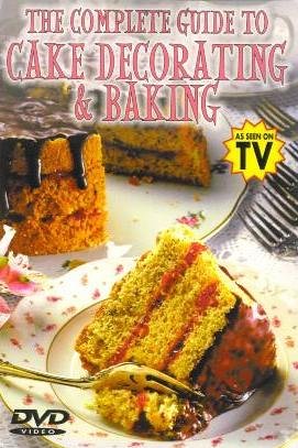 [DVD] The Complete Guide to Cake Decorating & Baking... by Cake Decorating Videos