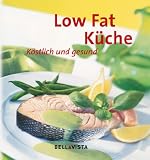 Produkt-Bild: Low Fat K&uuml;che. K&ouml;stlich und gesund
