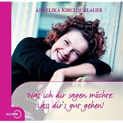 Was ich dir sagen m�chte - Lass dir's gut gehen