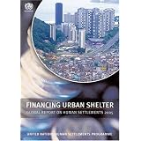 Financing Urban Shelter: Global Repo on Human Settlements 2005