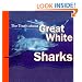The Truth About Great White Sharks