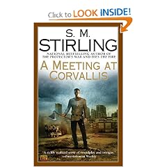 A Meeting at Corvallis: A Novel of the Change (Dies the Fire) by S. M. Stirling