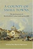 A County of Small Towns: The Development of Hertfordshire's Urban Landscape to 1800