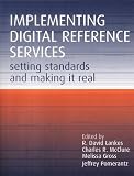 Implementing digital reference services : setting standards and making it real