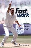 Fast Work: The Rise of Steve Harmison