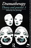 Dramatherapy: Theory and Practice 3