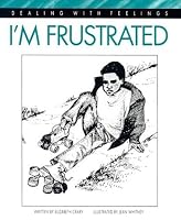 I'm Frustrated (Dealing With Feelings) (Dealing With Feelings)
