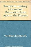 Twentieth-century ornament Jonathan M. Woodham
