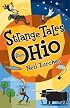 Strange Tales From Ohio: True Stories Of Remarkable People, Places, And Events In Ohio History