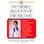 No More Digestive Problems: A Leading Gastroenterologist Provides the Answers Every Woman Needs--Real Solutions to Stop the Pain and Achieve Lasting Digestive Health