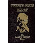 Twenty-four Karat: The Jack B. Kelley Story book cover