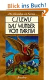 Die Chroniken von Narnia 1. Das Wunder von Narnia