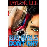 Big Girls Don't Cry (Sizzling Romantic Suspense) ~ Taylor Lee