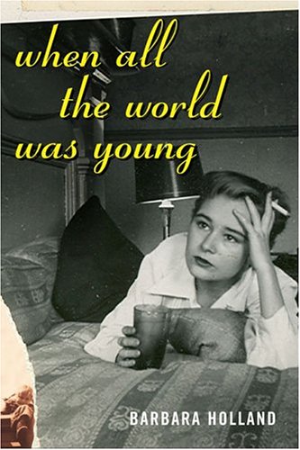 When All the World Was Young: A Memoir