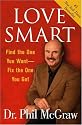 Love Smart: Find the One You Want--Fix the One You Got