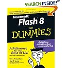 Click here to buy Macromedia Flash 8 For Dummies (For Dummies (Computer Tech)) by Ellen Finkelstein and Gurdy Leete.