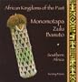 Monomotapa, Zulu, Basuto: Southern Africa (African Kingdoms of the Past)