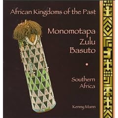 Monomotapa, Zulu, Basuto: Southern Africa (African Kingdoms of the Past)