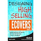 Designing High Selling Ecovers: A Detailed Visual Tutorial That Shows You How to Create your Book Ecovers Fast and Easy using InkScape