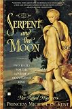The Serpent and the Moon: Two Rivals for the Love of a Renaissance King