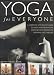Yoga for Everyone: A complete step-by-step guide to yoga and breathing, from getting started to advanced techniques