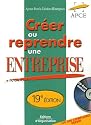 Cr&eacute;er ou Reprendre une Entreprise : M&eacute;thodologie et Guide pratique, Edition 2006 (1C&eacute;d&eacute;rom)