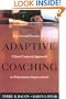 Adaptive Coaching: The Art and Practice of a Client-Centered Approach to Performance Improvement