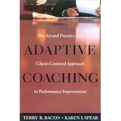 Adaptive Coaching: The Art and Practice of a Client-Centered Approach to Performance Improvement