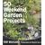 The Garden Makeover Book: 50 Recipes to Transform Your Garden