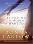 Becoming The Woman I Want To Be: A 90-Day Journey To Renewing Spirit, Soul, & Body