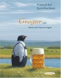 Gregor oder Wohin die Tr�ume tragen - Friedrich Ani