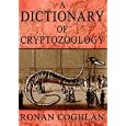 A Dictionary Of Cryptozoology by  Ronan Coghlan