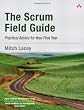 The Scrum Field Guide: Practical Advice for Your First Year (Agile Software Development Series)