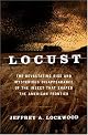 Locust: The Devastating Rise and Mysterious Disappearance of the Insect That Shaped the American Frontier