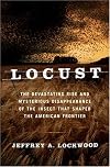 Locust: The Devastating Rise and Mysterious Disappearance of the Insect That Shaped the American Frontier