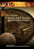 New Frontiers Chinese Civilization The Origins of Rites and Music Discovering Bronze Objects