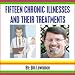 Fifteen Chronic Illnesses and Their Treatments