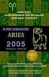 Aries (Super Horoscopes 2005): 6 (Super Horoscopes)