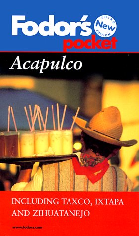 City Travel Guides Discounted  Books : Fodor's Pocket Acapulco, 3rd Edition: Including Taxco, Ixtapa and Zilhuatanejo