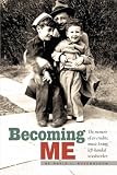 Becoming Me: The memior of an erudite, music loving, left-handed woodworker