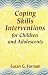 Coping Skills Interventions for Children and Adolescents