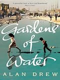 Gardens of Water: A Novel by Alan Drew Gardens of Water: A Novel by Alan Drew