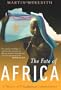 The Fate Of Africa: A History Of Fifty Years Of Independence