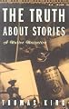 The Truth About Stories: A Native Narrative (Indigenous Americas)