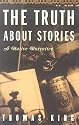 The Truth About Stories: A Native Narrative (Indigenous Americas)